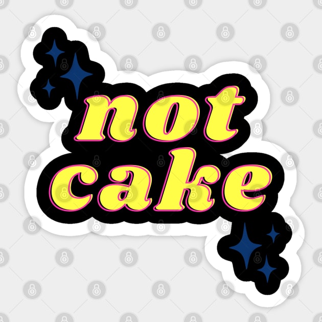 Not Cake Sticker by Spatski